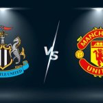 soi kèo Newcastle vs MU