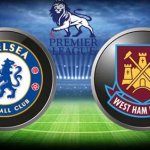 kèo Chelsea vs West Ham