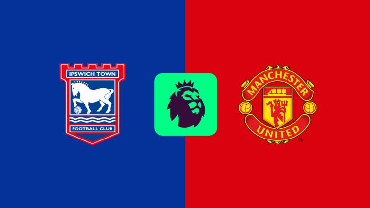 soi kèo Ipswich vs Man Utd