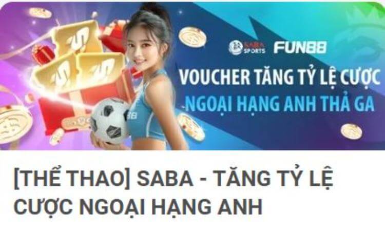 Tăng tỷ lệ cược Ngoại hạng Anh SABA