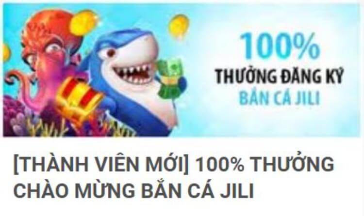 100% đăng ký bắn cá Jili