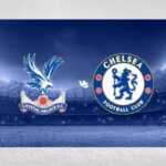 Soi kèo Crystal Palace vs Chelsea