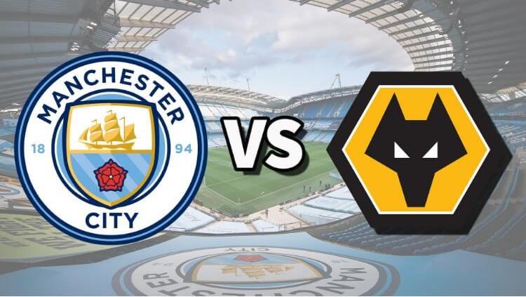 Man City đối đầu Wolves