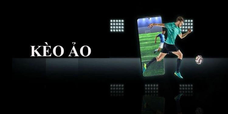 kèo ảo